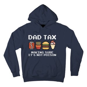 Dad Joke Dad Tax Making Sure Its Not Fathers Day Hoodie