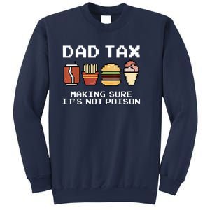 Dad Joke Dad Tax Making Sure Its Not Fathers Day Sweatshirt