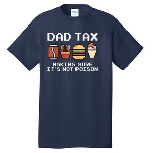 Dad Joke Dad Tax Making Sure Its Not Fathers Day Tall T-Shirt