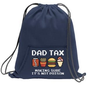 Dad Joke Dad Tax Making Sure Its Not Fathers Day Sweatshirt Cinch Pack Bag