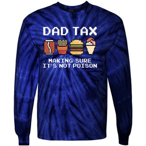 Dad Joke Dad Tax Making Sure Its Not Fathers Day Tie-Dye Long Sleeve Shirt