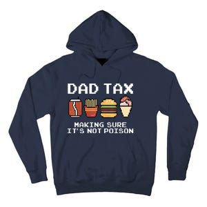 Dad Joke Dad Tax Making Sure Its Not Fathers Day Tall Hoodie