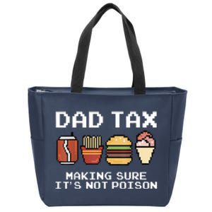 Dad Joke Dad Tax Making Sure Its Not Fathers Day Zip Tote Bag