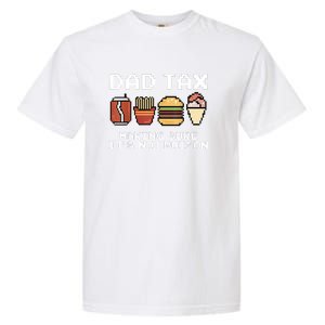 Dad Joke Dad Tax Making Sure Its Not Fathers Day Garment-Dyed Heavyweight T-Shirt