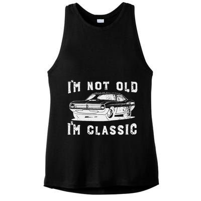Dad Joke Design Funny I'm Not old I'm Classic Father's Day Ladies PosiCharge Tri-Blend Wicking Tank