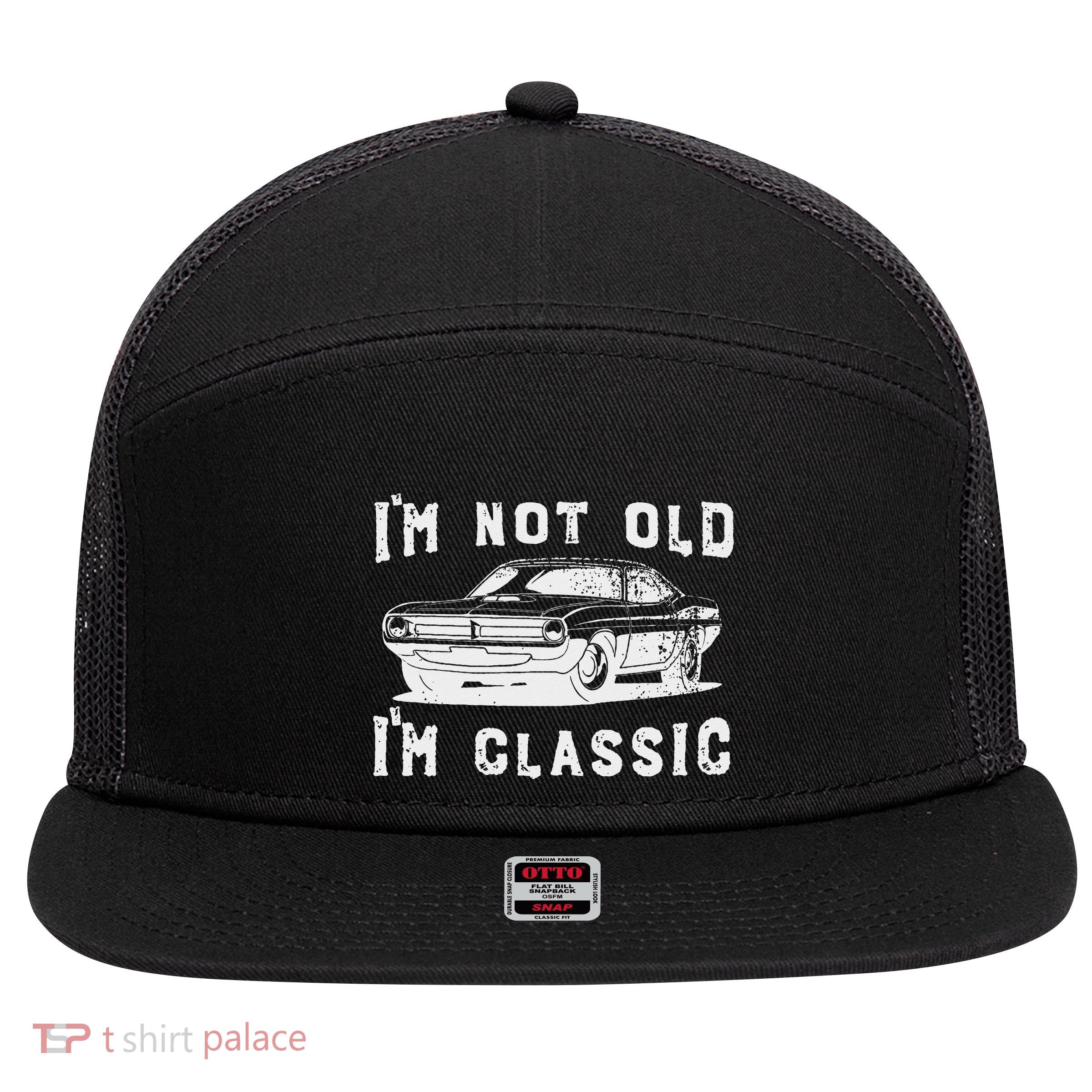 Dad Joke Design Funny I'm Not old I'm Classic Father's Day 7 Panel Mesh Trucker Snapback Hat