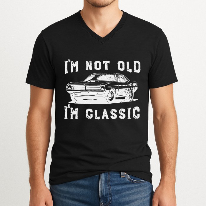 Dad Joke Design Funny I'm Not old I'm Classic Father's Day V-Neck T-Shirt