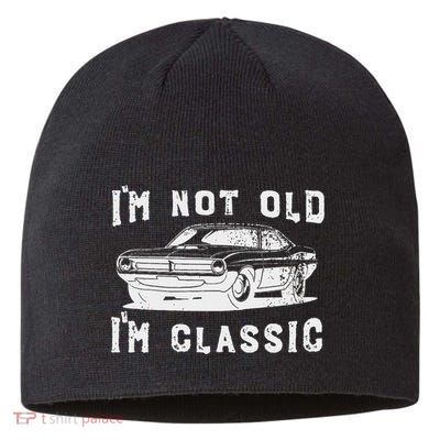 Dad Joke Design Funny I'm Not old I'm Classic Father's Day Sustainable Beanie