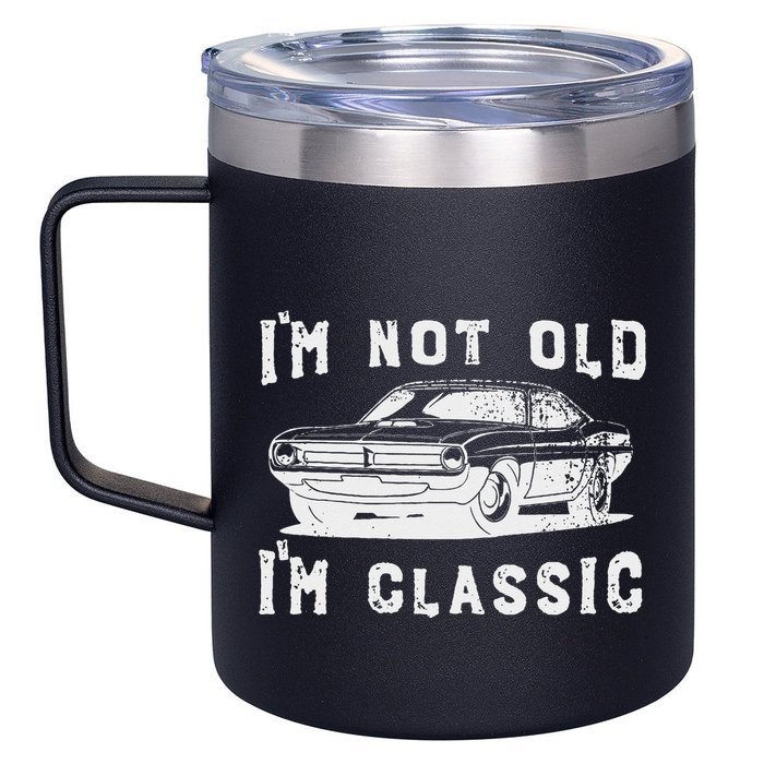 Dad Joke Design Funny I'm Not old I'm Classic Father's Day 12oz Stainless Steel Coffee Mug
