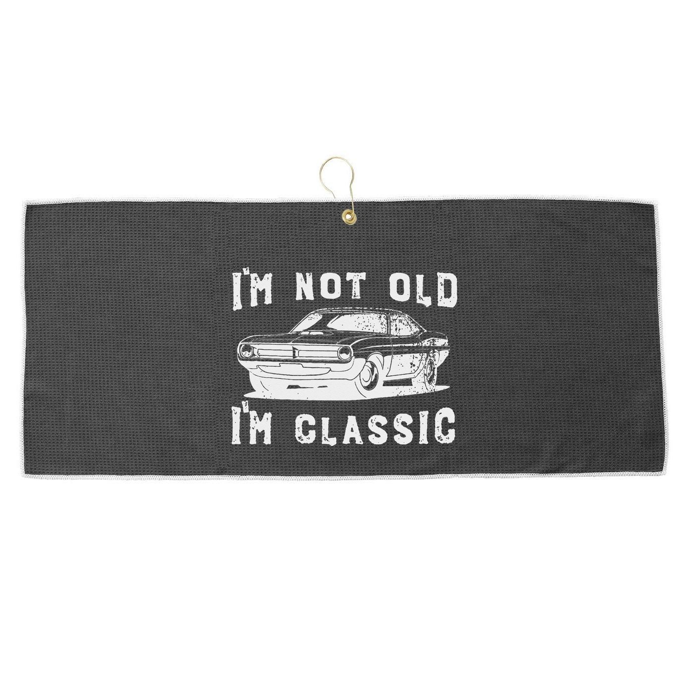 Dad Joke Design Funny I'm Not old I'm Classic Father's Day Large Microfiber Waffle Golf Towel