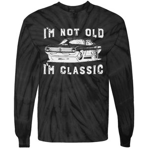 Dad Joke Design Funny I'm Not old I'm Classic Father's Day Tie-Dye Long Sleeve Shirt