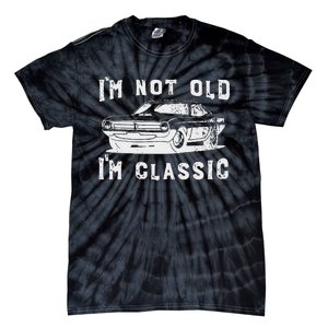 Dad Joke Design Funny I'm Not old I'm Classic Father's Day Tie-Dye T-Shirt