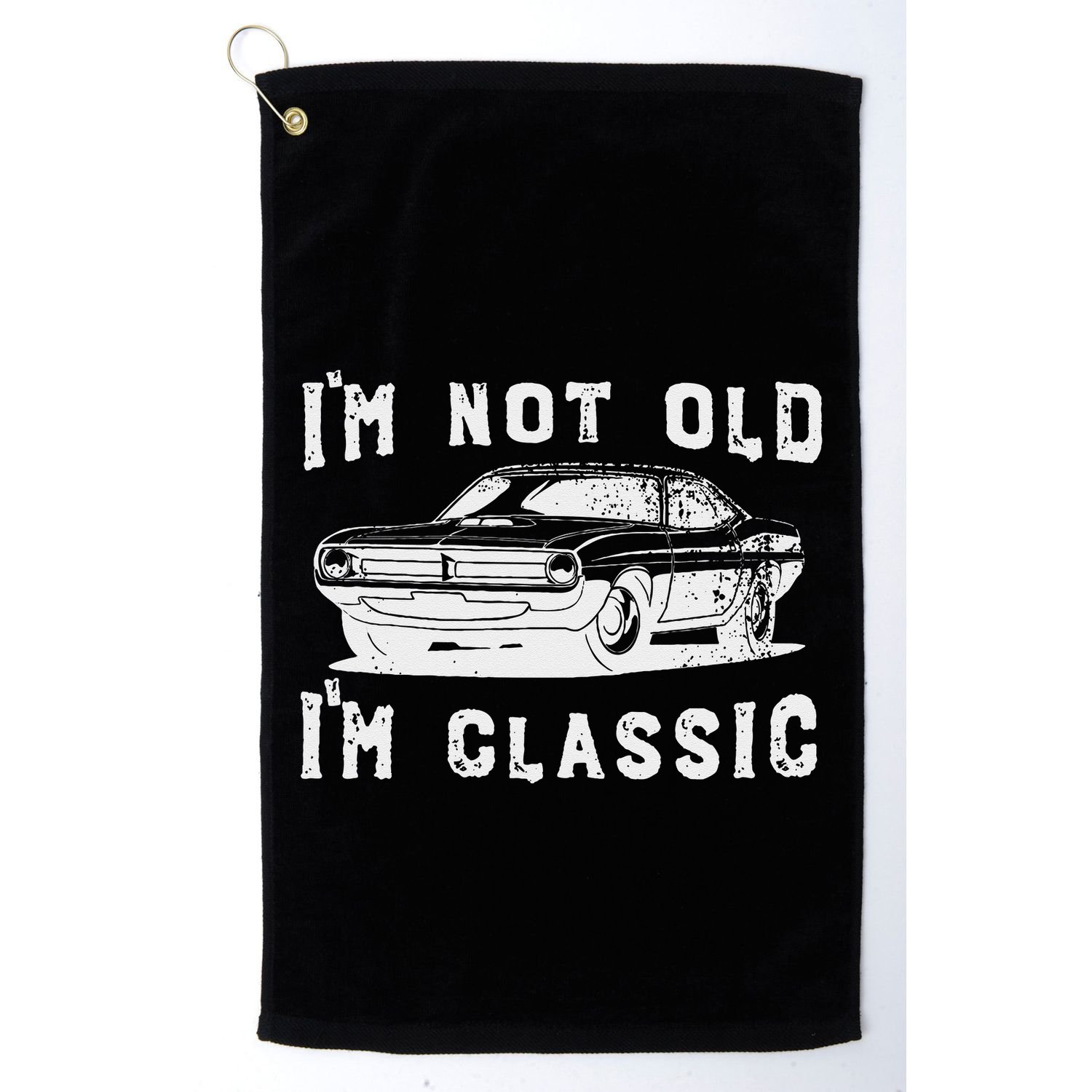 Dad Joke Design Funny I'm Not old I'm Classic Father's Day Golf Towel