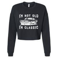 Dad Joke Design Funny I'm Not old I'm Classic Father's Day Cropped Pullover Crew