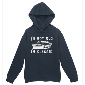 Dad Joke Design Funny I'm Not old I'm Classic Father's Day Urban Pullover Hoodie