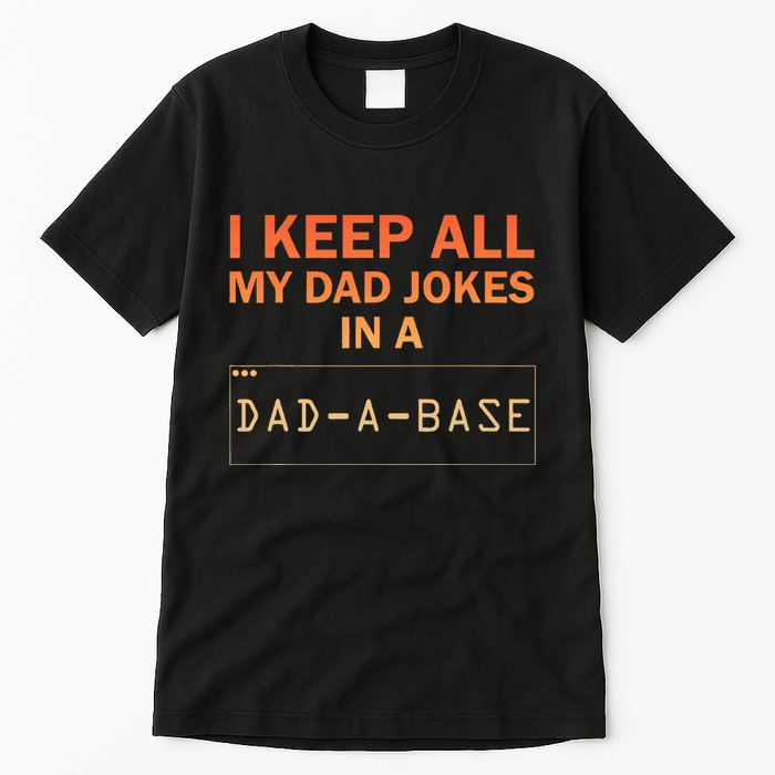 Dad Jokes Design For Dad Database Dad Joke Tall T-Shirt