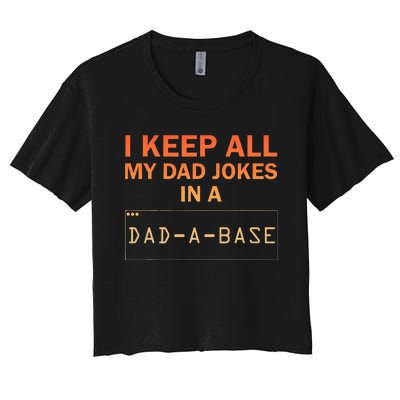 Dad Jokes Design For Dad Database Dad Joke Women's Crop Top Tee