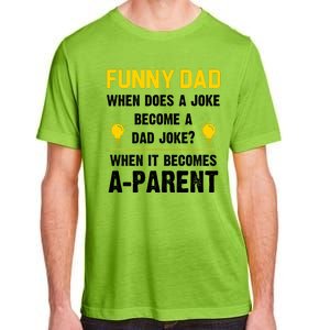 Dad Joke Funny Parent Quote Adult ChromaSoft Performance T-Shirt