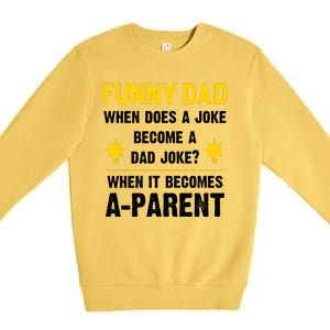 Dad Joke Funny Parent Quote Premium Crewneck Sweatshirt