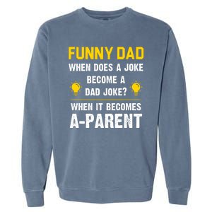 Dad Joke Funny Parent Quote Garment-Dyed Sweatshirt