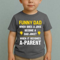 Dad Joke Funny Parent Quote Toddler T-Shirt