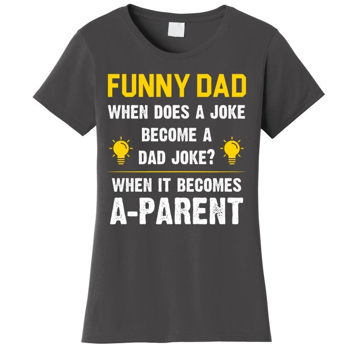 Dad Joke Funny Parent Quote Women's T-Shirt