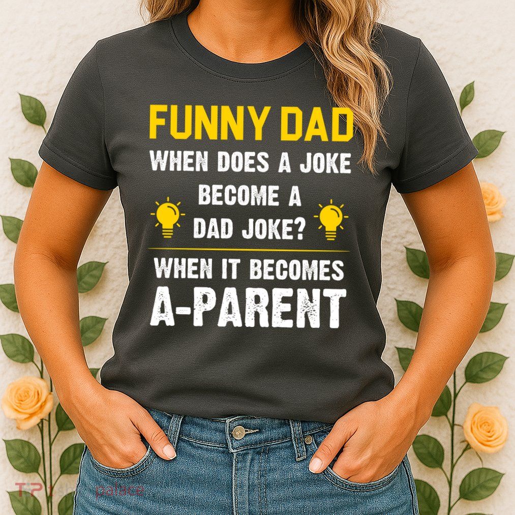 Dad Joke Funny Parent Quote Womens T-Shirt