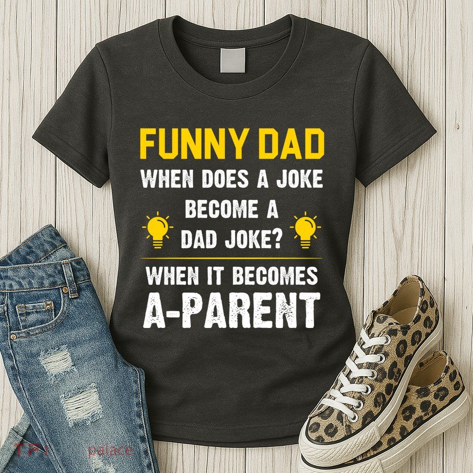 Dad Joke Funny Parent Quote Womens T-Shirt