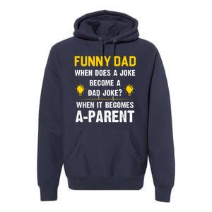 Dad Joke Funny Parent Quote Premium Hoodie