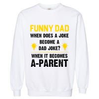Dad Joke Funny Parent Quote Garment-Dyed Sweatshirt