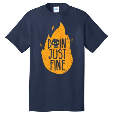 Doin Just Fine Tall T-Shirt