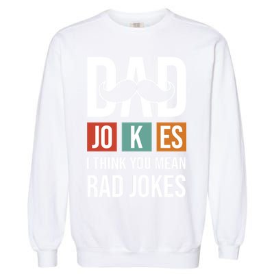 Dad Jokes Funny Father T Garment-Dyed Sweatshirt