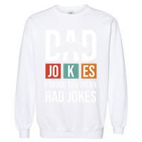 Dad Jokes Funny Father T Garment-Dyed Sweatshirt