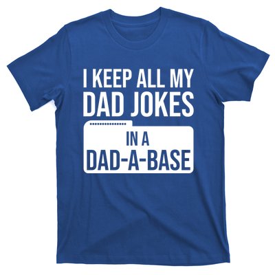 Dad Jokes Gift I Keep All My Dad Jokes In A Dadgiftagiftbase Funny Gift T-Shirt