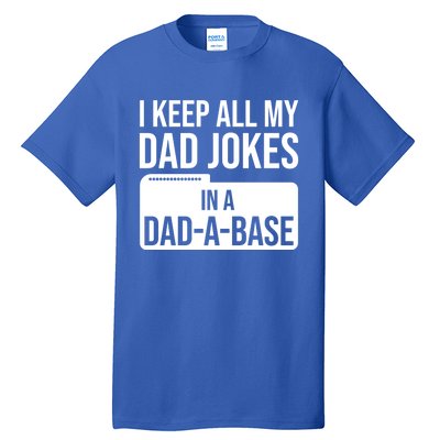 Dad Jokes Gift I Keep All My Dad Jokes In A Dadgiftagiftbase Funny Gift Tall T-Shirt