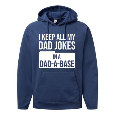 Dad Jokes Gift I Keep All My Dad Jokes In A Dadgiftagiftbase Funny Gift Performance Fleece Hoodie