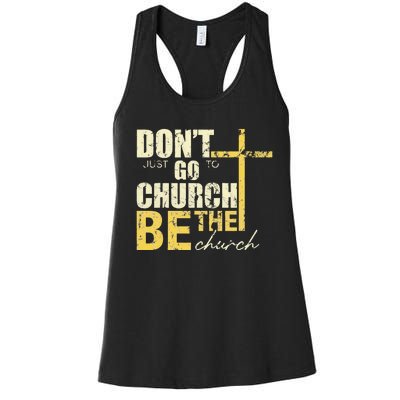 DonT Just Go To Church Be The Church Cross Women's Racerback Tank