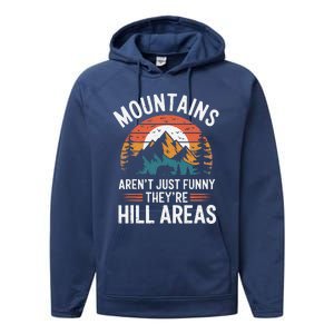 Dad Joke Hiking Mountains ArenT Funny TheyRe Hill Areas Performance Fleece Hoodie