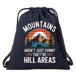 Dad Joke Hiking Mountains ArenT Funny TheyRe Hill Areas Drawstring Bag