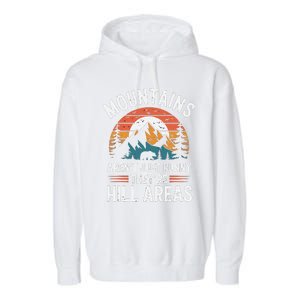 Dad Joke Hiking Mountains ArenT Funny TheyRe Hill Areas Garment-Dyed Fleece Hoodie