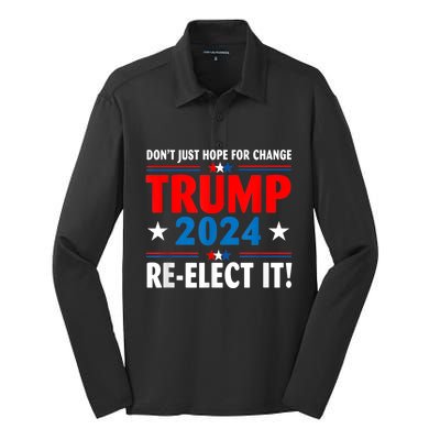 Don’t Just Hope For Change ReElect It Trump President 2024 Silk Touch Performance Long Sleeve Polo