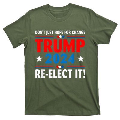 Don’t Just Hope For Change ReElect It Trump President 2024 T-Shirt