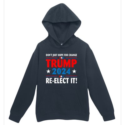 Don’t Just Hope For Change ReElect It Trump President 2024 Urban Pullover Hoodie