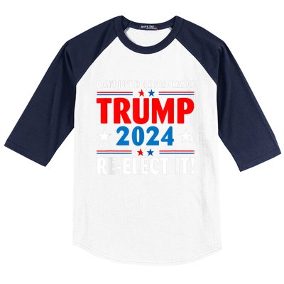 Don’t Just Hope For Change ReElect It Trump President 2024 Baseball Sleeve Shirt