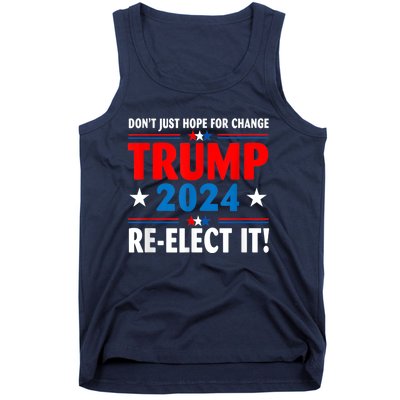 Don’t Just Hope For Change ReElect It Trump President 2024 Tank Top