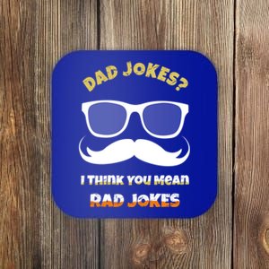 Dad Jokes I Think You Mean Rad Jokes Sarcastic Daddy Father Great Gift Coaster