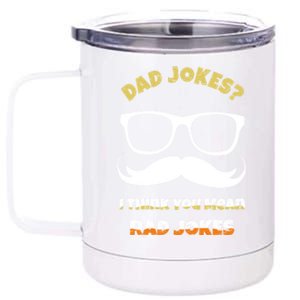 Dad Jokes I Think You Mean Rad Jokes Sarcastic Daddy Father Great Gift 12 oz Stainless Steel Tumbler Cup