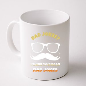 Dad Jokes I Think You Mean Rad Jokes Sarcastic Daddy Father Great Gift Coffee Mug