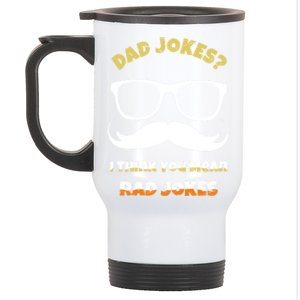 Dad Jokes I Think You Mean Rad Jokes Sarcastic Daddy Father Great Gift Stainless Steel Travel Mug