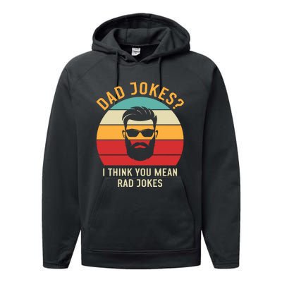 Dad Jokes I Think You Mean Rad Jokes Funny Dads Performance Fleece Hoodie